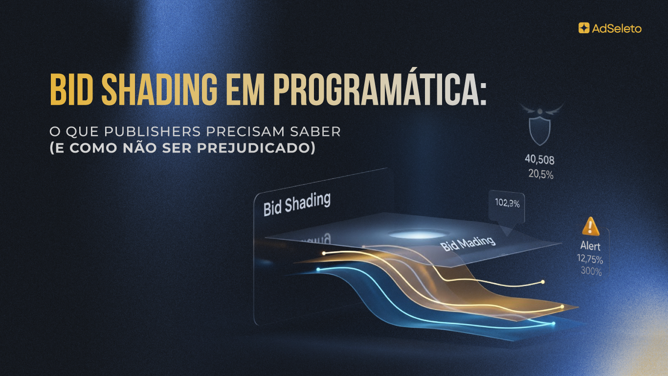 Bid Shading em programática: o que publishers precisam saber (e como não ser prejudicado)