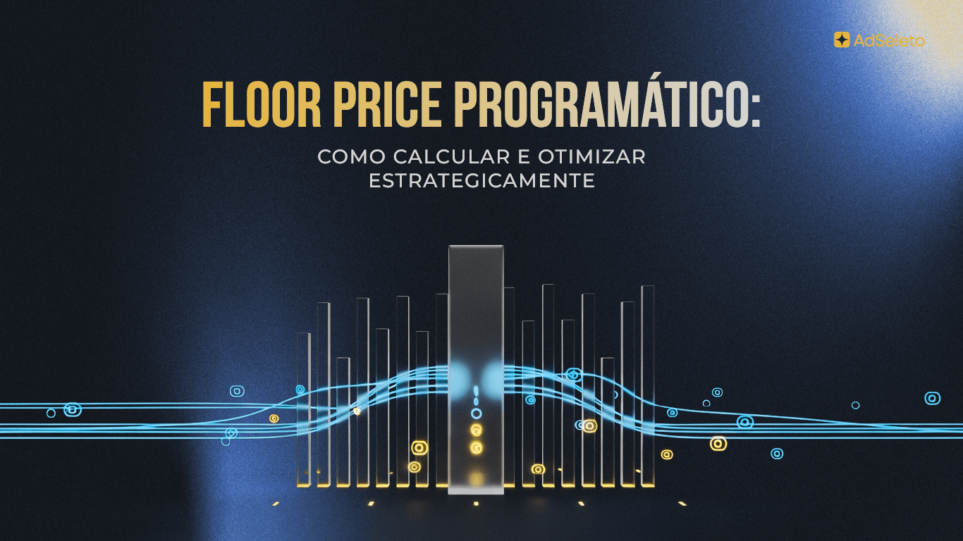 Floor price define o valor mínimo do seu inventário programático. Entenda como calcular, a diferença entre estático e dinâmico e como otimizar sem perder fill rate.