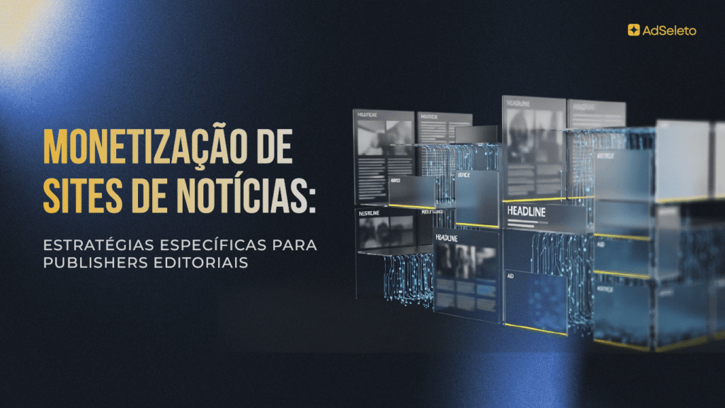 A Monetização de site de notícias tem 3 problemas que outros publishers não têm. Veja como resolver cada um.