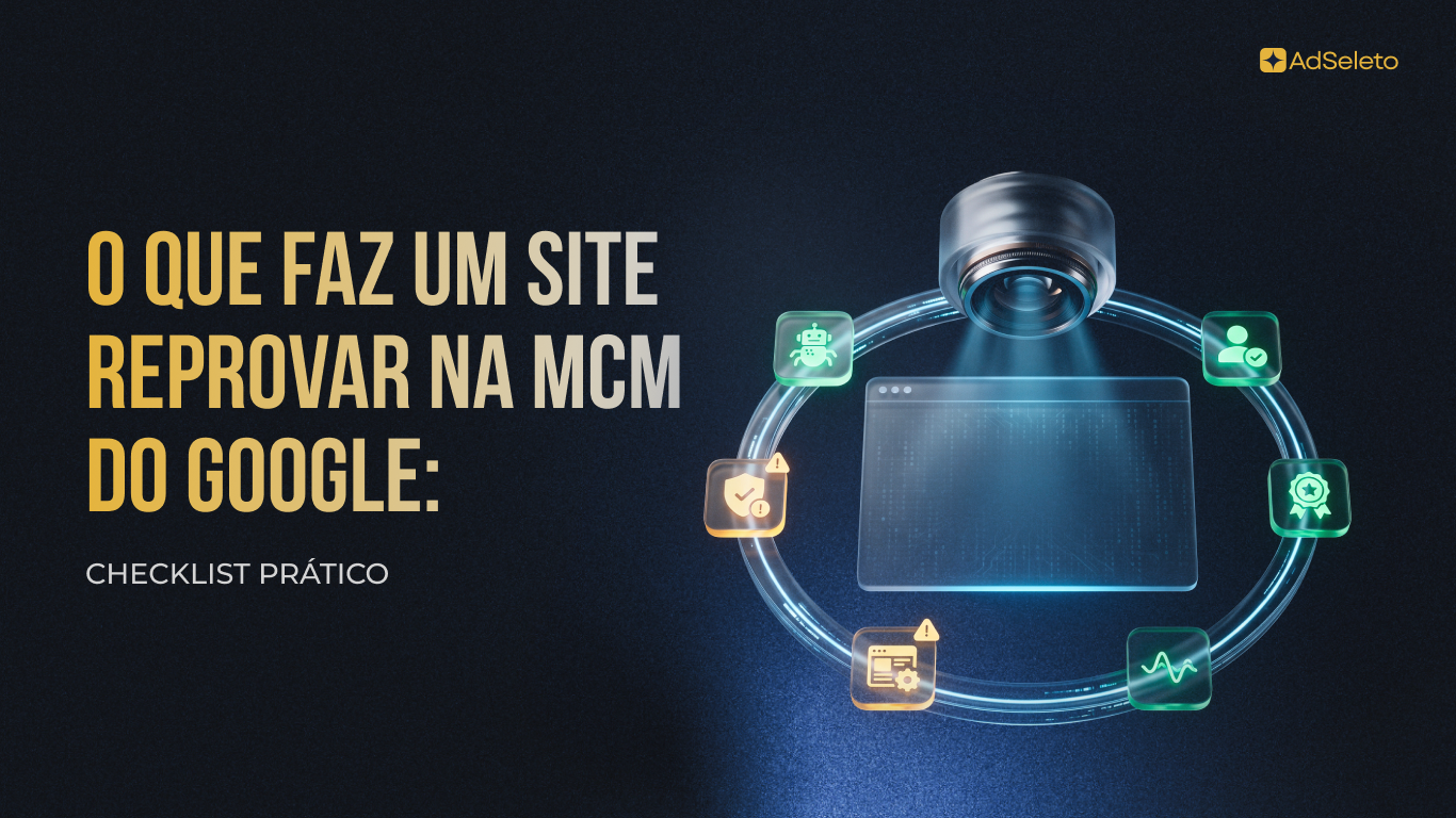 O que faz um site reprovar na MCM do Google
